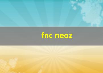 fnc neoz